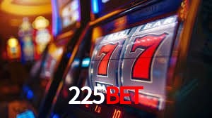 225bet Caça-níqueis móveis